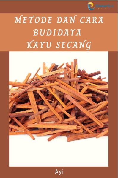Metode dan Cara Budidaya Kayu Secang